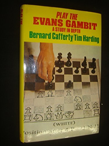 Play the Evans Gambit by Bernard Cafferty (1976-07-22) by Bernard Cafferty;T. D. Harding (Hardcover)