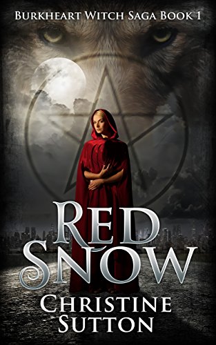 Red Snow: An Urban Fantasy Novel: Burkheart Witch Saga Series Book 1