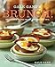 Gale Gand's Brunch!: 100 Fantastic Recipes for the Weekend's Best Meal: A Cookbook