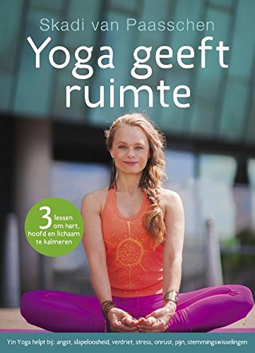 Yoga geeft ruimte: 3 lessen om hart, hoofd en lichaam te ...