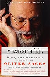 Musicophilia: Tales of Music and the Brain, Revised and Expanded Edition