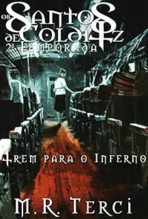 Livro Os Santos de Colditz - Temporada II: Episódio I - Temporada II - Trem para o Inferno (Os Santos de Colditz - temporada 2 Livro 1)