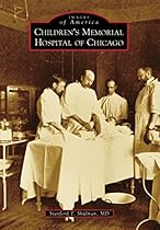 Children's Memorial Hospital of Chicago (Images of America)
