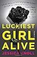 Luckiest Girl Alive: A Novel