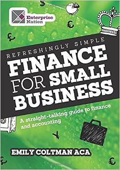Refreshingly Simple Finance For Small Business A Straight