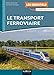 Le transport ferroviaire by 