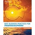 Best Business Practices for Photographers, Second Edition