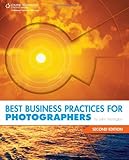 Best Business Practices for Photographers, Second Edition