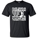 Adult I'm Not Saying I'm Batman Funny T Shirt