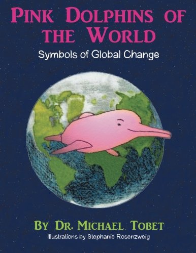 Pink Dolphins of the World: Symbols of Global Change