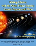 Making Choices with the Outer Planet Transits: Uranus, Neptune, and Pluto
