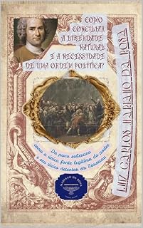 Livro Como conciliar a liberdade natural e a necessidade de uma ordem política?: Do povo soberano como a única fonte legítima do poder e seu único detentor em Rousseau