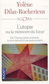 Book's Cover of L'utopie ou la mémoire du futur : De Thomas More à Lénine, le rêve éternel d'une autre société