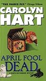 Front cover for the book April Fool Dead by Carolyn Hart