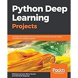Python Deep Learning Projects: 9 projects demystifying neural network and deep learning models for building intelligent systems