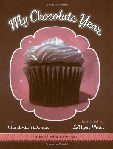 My Chocolate Year: A Novel with 12 Recipes