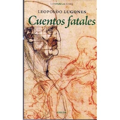 Cuentos Fatales (Confabulaciones) Cuentos Fatales (Confabulaciones)