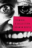 TERMINAL: A Collection Of Horror Novellas