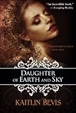 Daughter of Earth and Sky: The Daughters of Zeus, Book 2