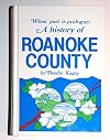 When past is prologue: A history of Roanoke County