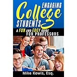 Engaging College Students: A Fun and Edgy Guide for Professors