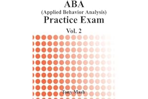 ABA (Applied Behavior Analysis) Practice Exam Vol. 2