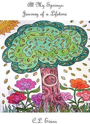 All My Springs Journey Of A Lifetime By Evans C L Amazon Ae