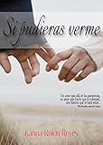 Si Pudieras Verme (Spanish Edition)