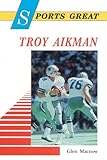 Front cover for the book Sports Great Troy Aikman (Sports Great Books) by Glen MacNow