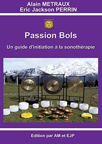 Passion Bols (French Edition) by Alain Metraux, Eric Jackson Perrin