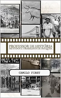 Livro PROFESSOR DE HISTÓRIA, MÉTODOS E TRABALHOS DE PESQUISA