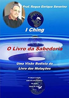 Livro I Ching - O Livro da Sabedoria: Uma Visão Budista do Livro das Mutações