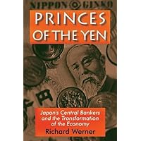 Princes of the Yen: Japan's Central Bankers and the Transformation of the Economy