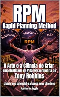 Livro RPM – RAPID PLANNING METHOD: A Arte e a Ciência de Criar uma Qualidade de Vida Extraordinária de Tony Robbins - Liberte seu potencial e alcance seus objetivos