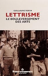 Lettrisme, le bouleversement des arts