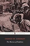 The Marrow of Tradition (Penguin Classics) by Charles W. Chesnutt, Eric J. Sundquist