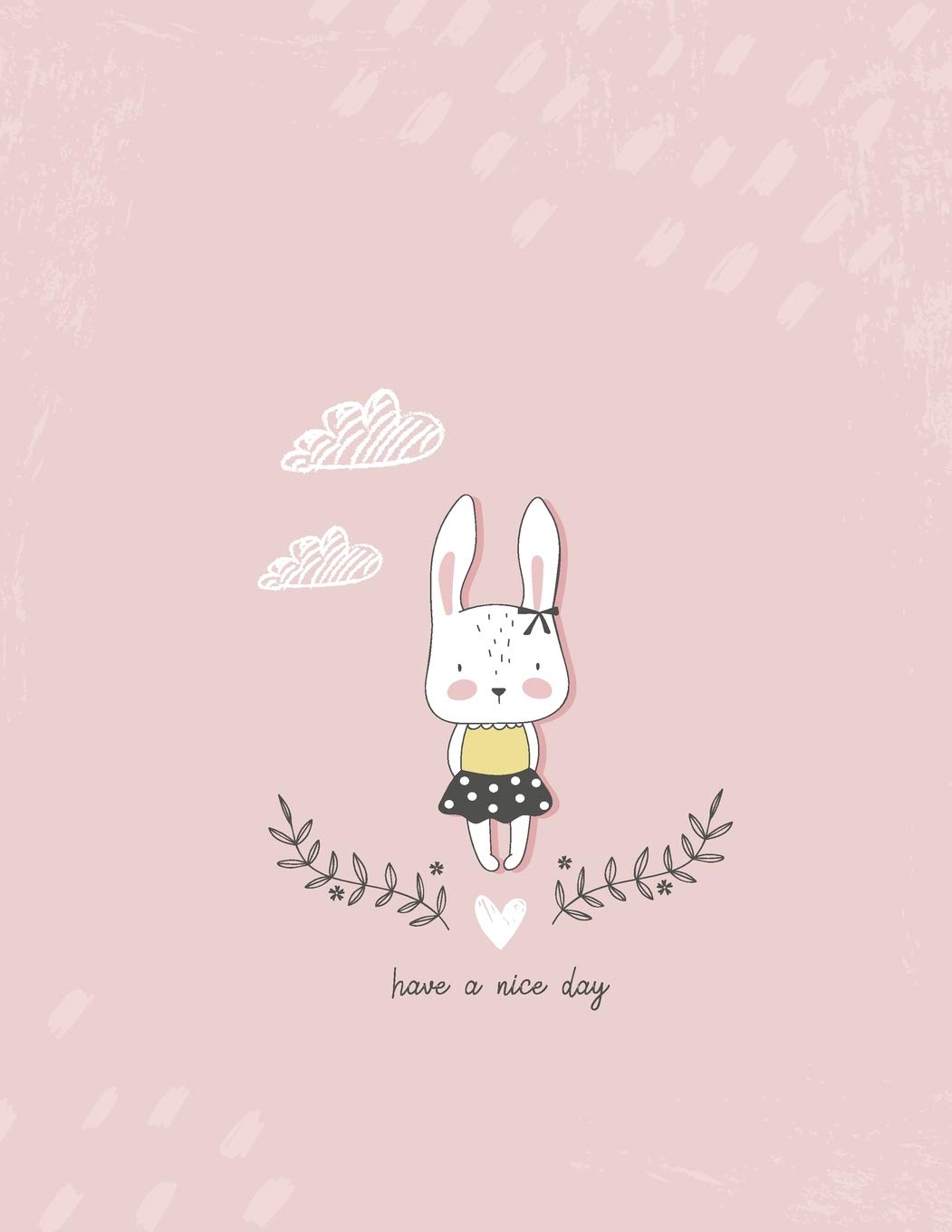 Cute Have A Nice Day Have A Nice Day: Cute Bunny Lover Notebook : Cute Gift For Women And Girls  | 8.5 X 11 – 110 College-Ruled - Journal, Notebook, Diary, Composition Book  : John, Leila: Amazon.co.uk: Books