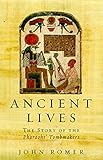 Ancient Lives: The Story of the Pharaohs' Tombmakers (Phoenix Press) by 