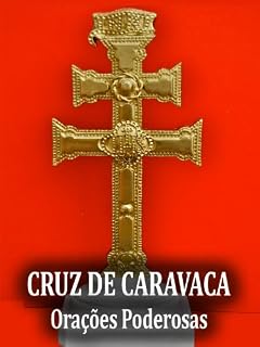 Cruz de Caravaca - Orações Poderosas