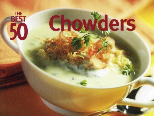 The Best 50 Chowders by Dorothy Murray