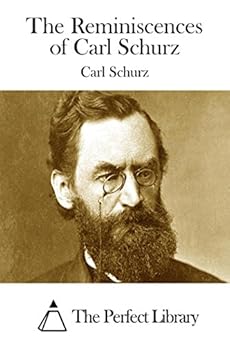 The Reminiscences of Carl Schurz - Kindle edition by Carl Schurz