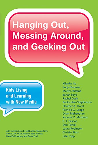 Hanging Out, Messing Around, and Geeking Out: Kids Living and Learning with New Media (The John D. and Catherine T. MacArthur Foundation Series on Digital Media and Learning)