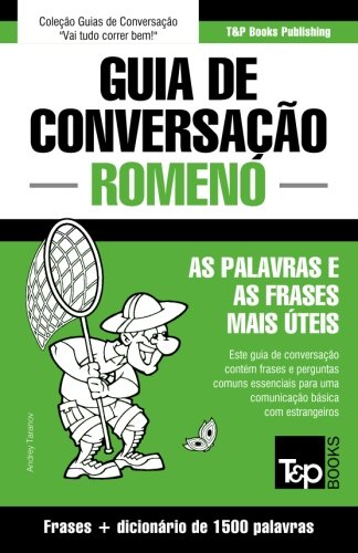 Guia De Conversação Português-Romeno E Dicionário Conciso 1500 Palavras (Portuguese Edition)