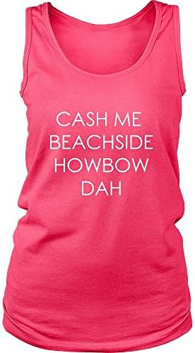 Cash Me Beachside HowBow Dah - Women's Tank