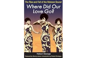 Where Did Our Love Go?: The Rise and Fall of the Motown Sound (Music in American Life)
