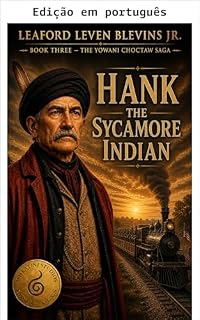 Livro Hank - O índio sicômoro (A saga Yowani Choctaw Livro 11)