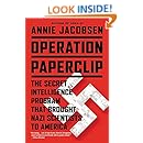 Operation Paperclip: The Secret Intelligence Program that Brought Nazi Scientists to America