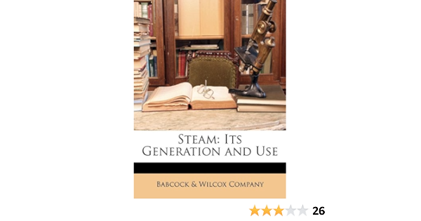 Amazon Com Steam Its Generation And Use Babcock Wilcox Company Books Amazon Com Steam Its Generation And Use Babcock Wilcox Company Books