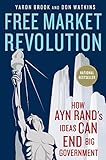 Free Market Revolution: How Ayn Rand's Ideas Can End Big Government