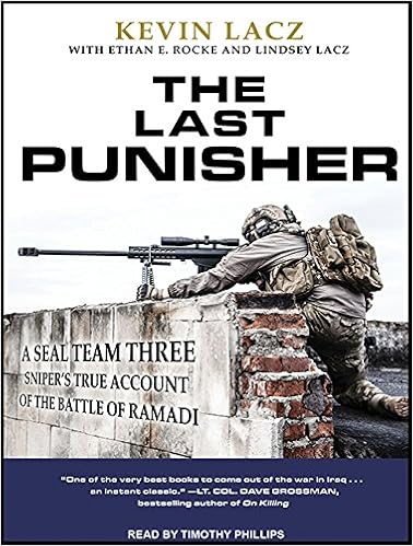 The Last Punisher A Seal Team Three Sniper S True Account Of The Battle Of Ramadi Amazon De Lacz Kevin Rocke Ethan E Lacz Lindsey Fremdsprachige Bucher